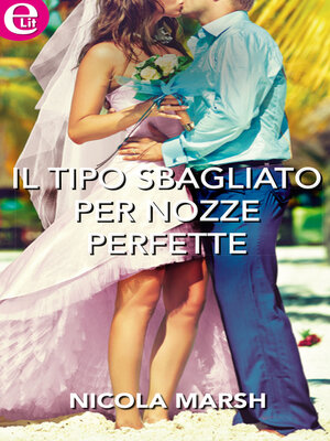 cover image of Il tipo sbagliato per nozze perfette